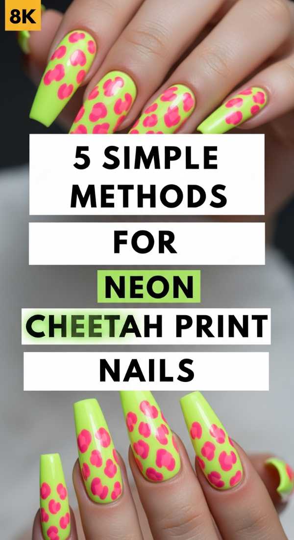 5 Simple Methods For Neon Cheetah Print Nails 6a059b2b12e65