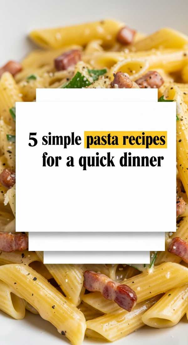 5 Simple Pasta Recipes For A Quick Dinner 6a10a0c8b9bd5