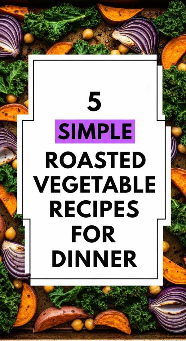 7 Pro Tips for Roasted Vegetables That Actually Taste Amazing 5 Simple Roasted Vegetable Recipes For Dinner 6a142b7f51828