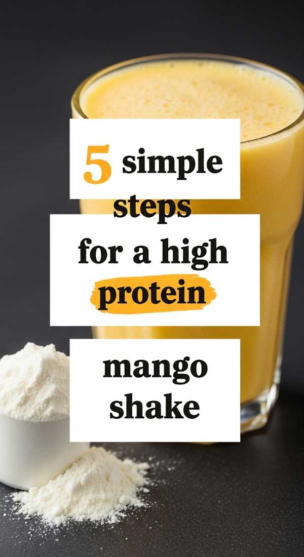 5 Simple Steps For A High Protein Mango Shake 69f47c6581e85
