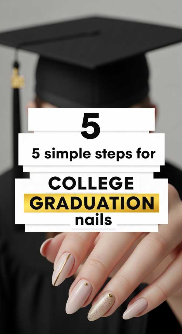 5 Simple Steps For College Graduation Nails 6a05a3cb38ea8