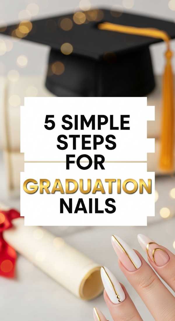 5 Simple Steps For Graduation Nails 6a0595c1538eb