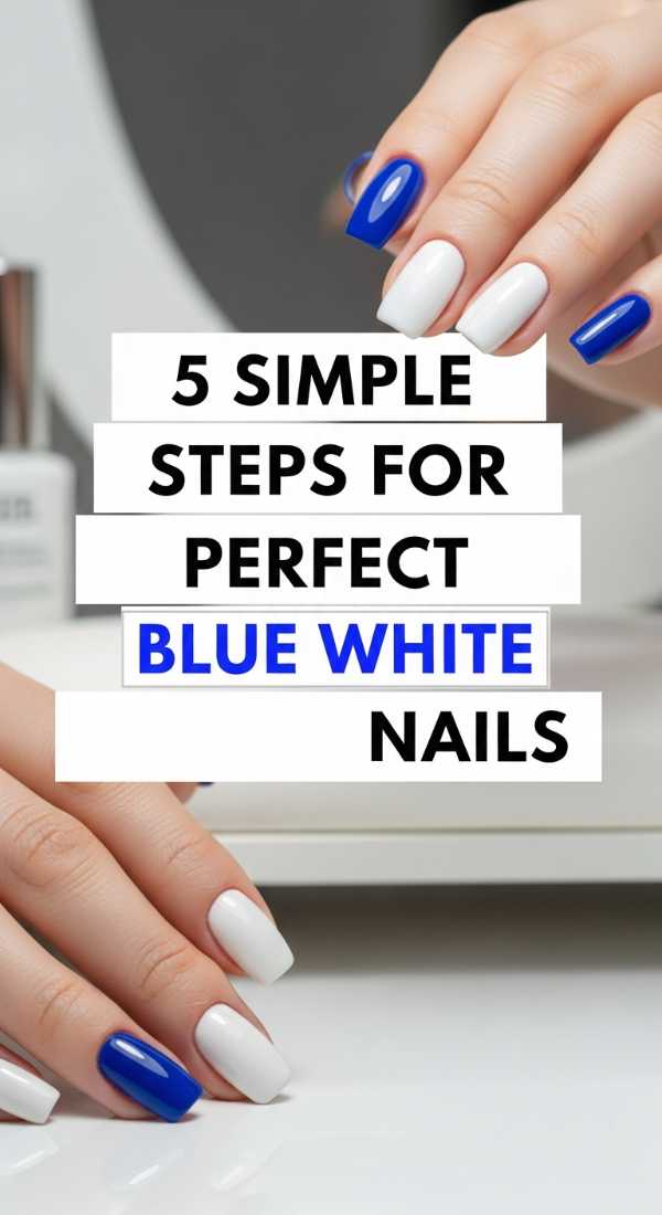 5 Simple Steps For Perfect Blue White Nails 69f4c11809355