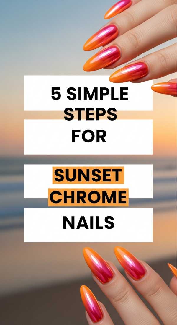 5 Simple Steps For Sunset Chrome Nails 6a059f9fd5a8c