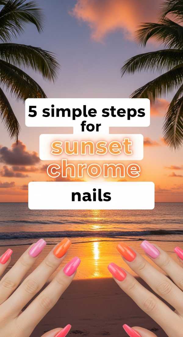 5 Simple Steps For Sunset Chrome Nails 6a05a529ae2b7