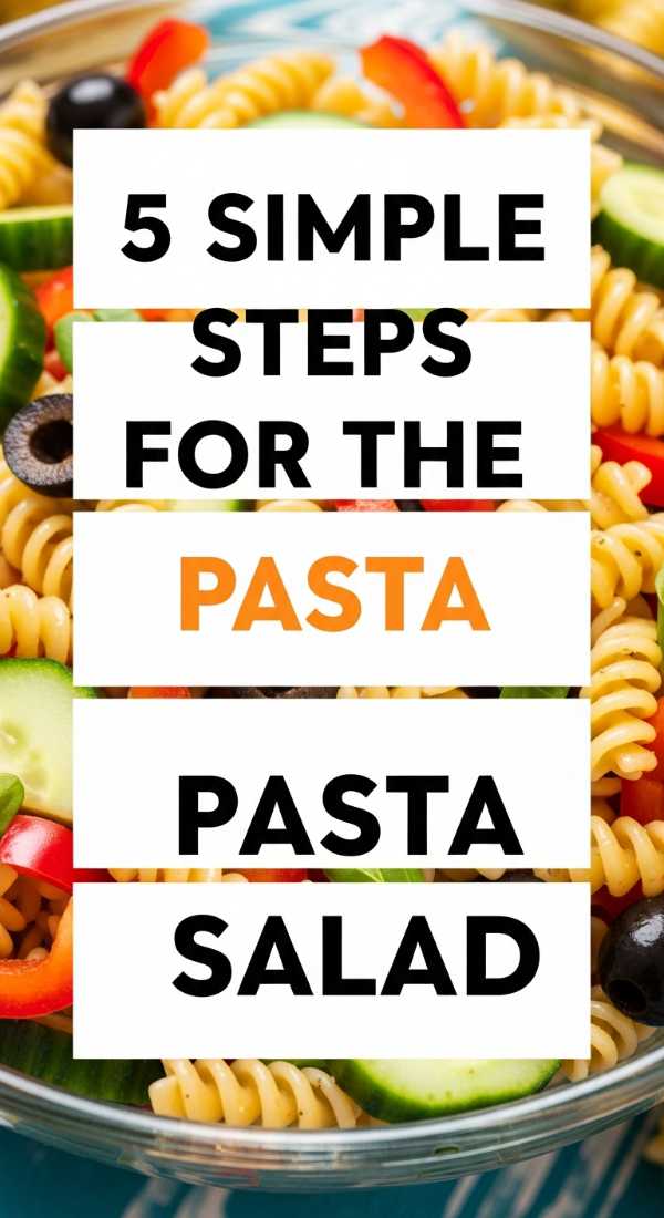 5 Simple Steps For The Best Pasta Salad 6a06bdd0a1bb2