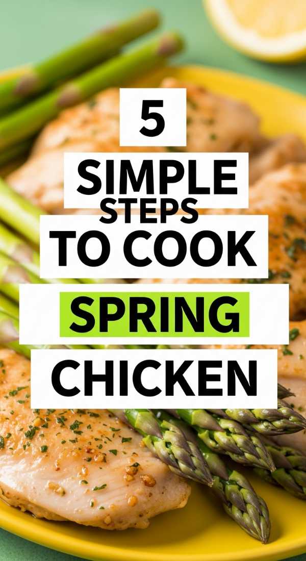 5 Simple Steps To Cook Spring Chicken 69f6fe01e9600