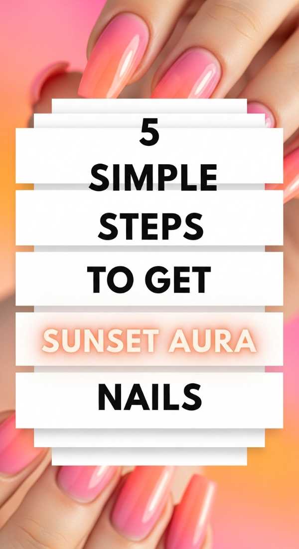 5 Simple Steps To Get Sunset Aura Nails 6a059b36e466e
