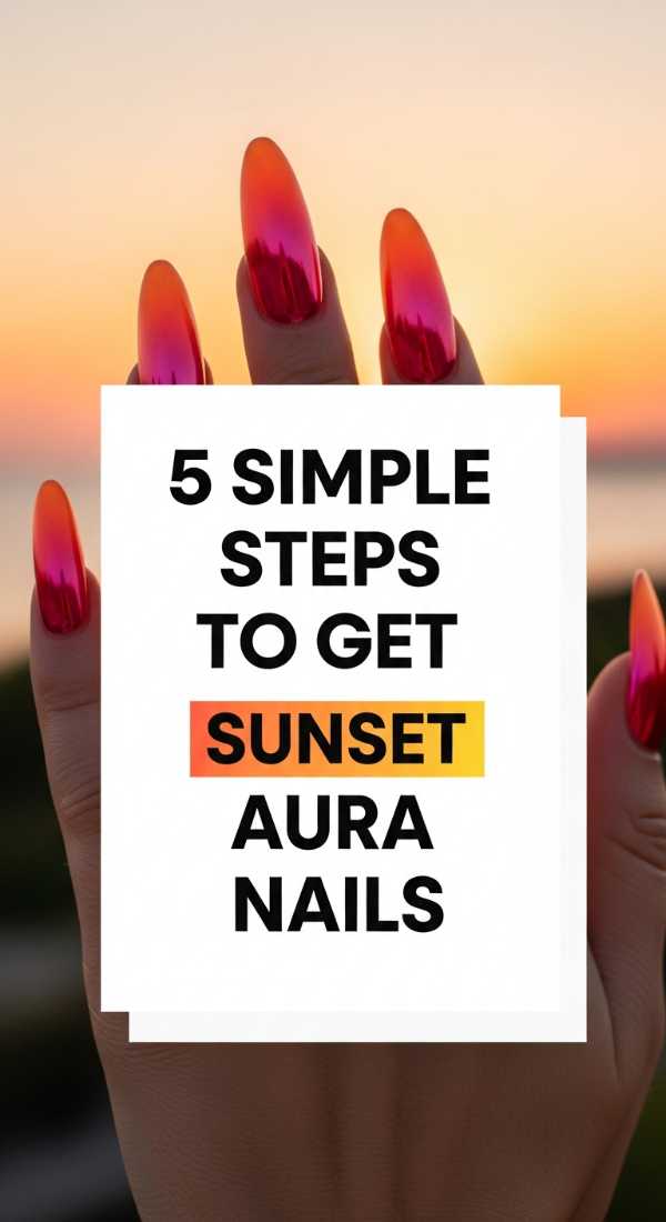 5 Simple Steps To Get Sunset Aura Nails 6a059b4de8b22
