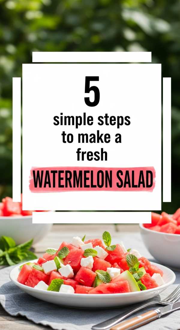5 Simple Steps To Make A Fresh Watermelon Salad 6a070b60dc5db