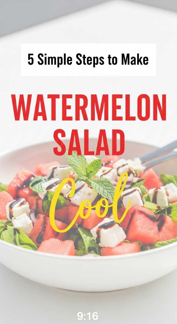 Sizzling Summer Eats: The Best Food and Drink Recipes of the Season 5 Simple Steps To Make Refreshing Watermelon Salad 69fd78ccac335