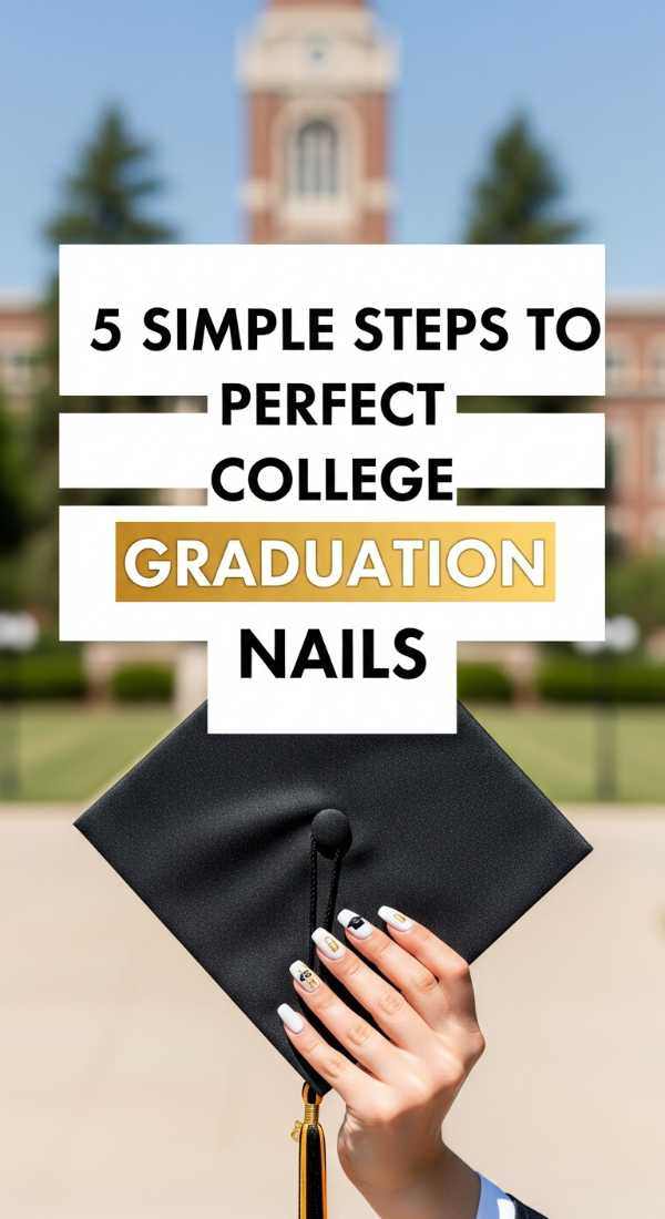 5 Simple Steps To Perfect College Graduation Nails 6a0599a0b8fa7