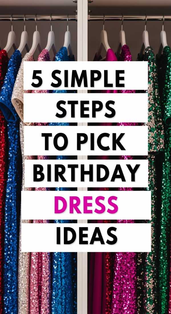 5 Simple Steps To Pick Birthday Dress Ideas 6a031c158afa4