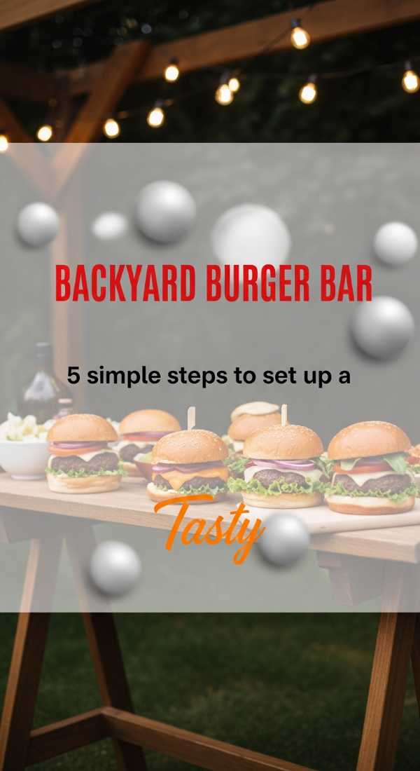 5 Simple Steps To Set Up A Backyard Burger Bar 6a0db3f9e14f7