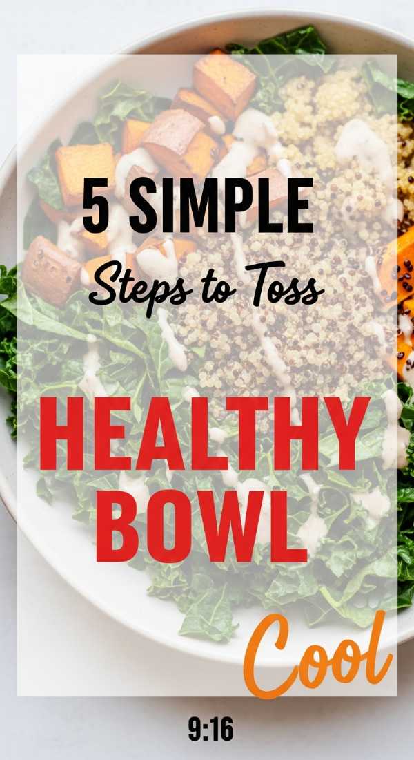 5 Simple Steps To Toss A Healthy Summer Bowl 6a044aed40c9e