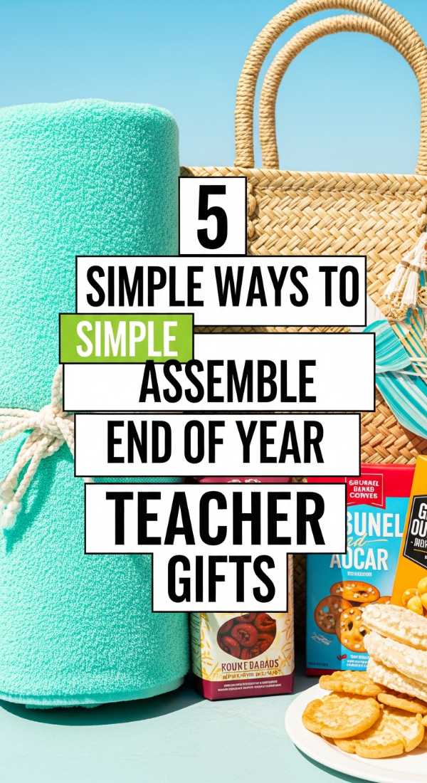 5 Simple Ways To Assemble End Of Year Teacher Gifts 6a057d9eec397
