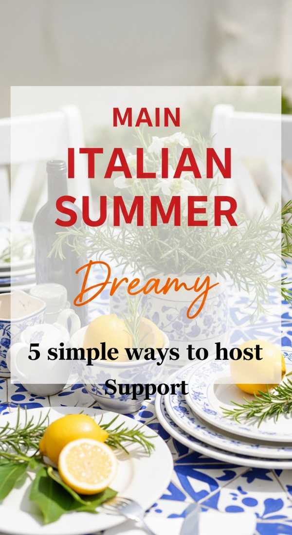 5 Simple Ways To Host An Italian Summer Party 6a057bcedd96c
