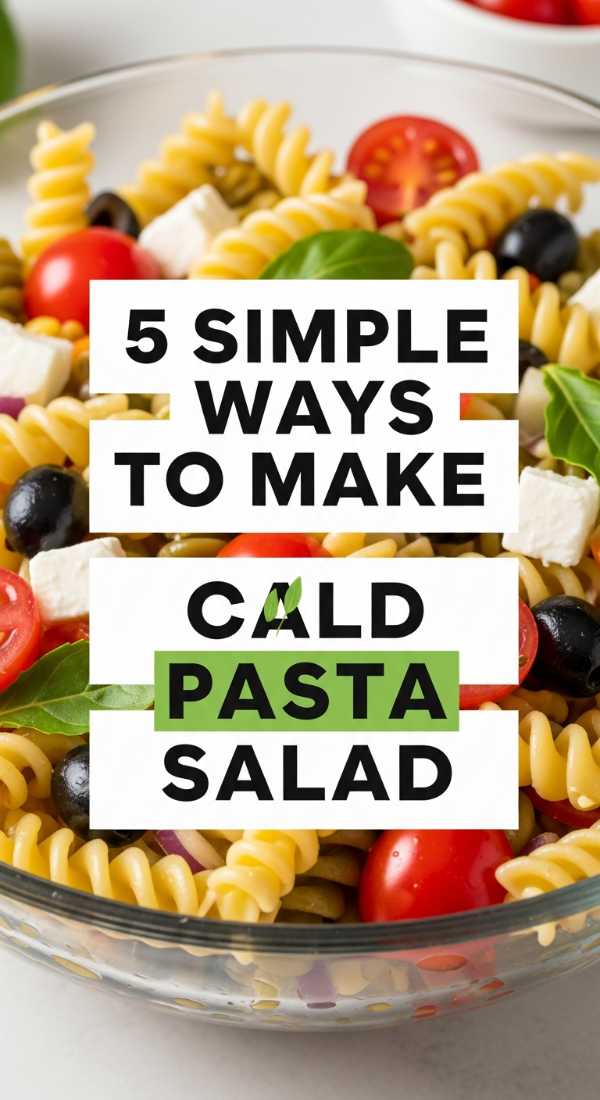 5 Simple Ways To Make Cold Pasta Salad 6a06e6e8629a6