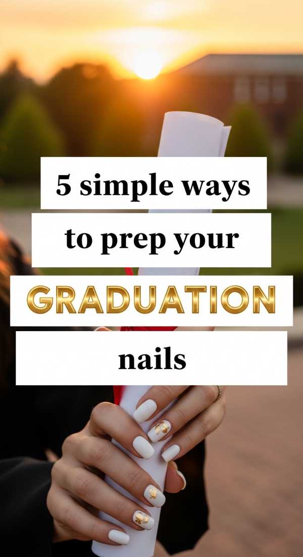 5 Simple Ways To Prep Your Graduation Nails 6a05a12e23562