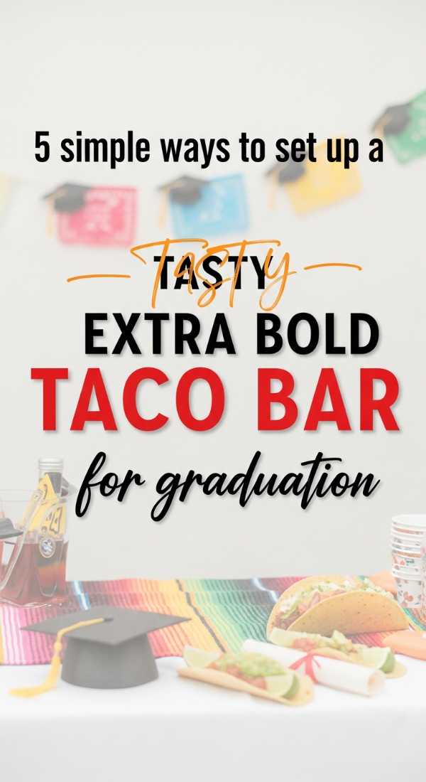 5 Simple Ways To Set Up A Taco Bar For Graduation 69f86c7044ed3