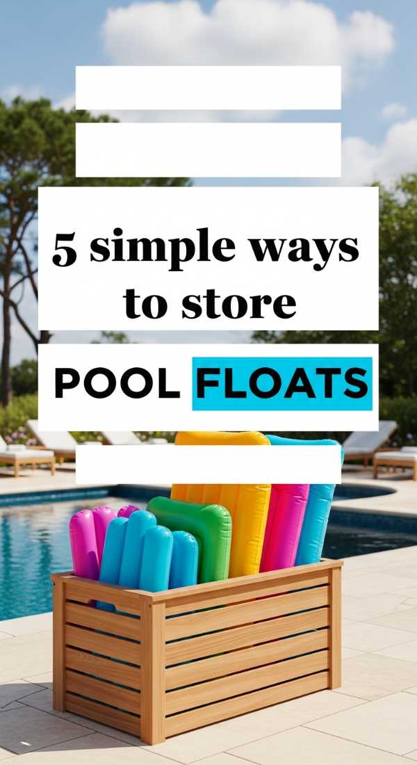 5 Simple Ways To Store Pool Floats 69f621c545834