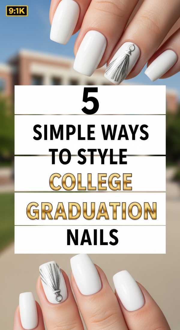 The Ultimate 2026 Nail Guide: Styles You’ll Be Obsessed With 5 Simple Ways To Style College Graduation Nails 6a05a3f7a997a