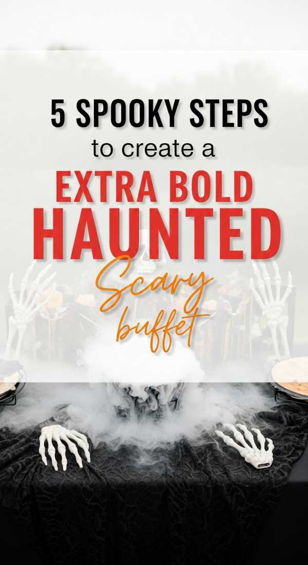 5 Spooky Steps To Create A Haunted Buffet 69f86e07b78e5