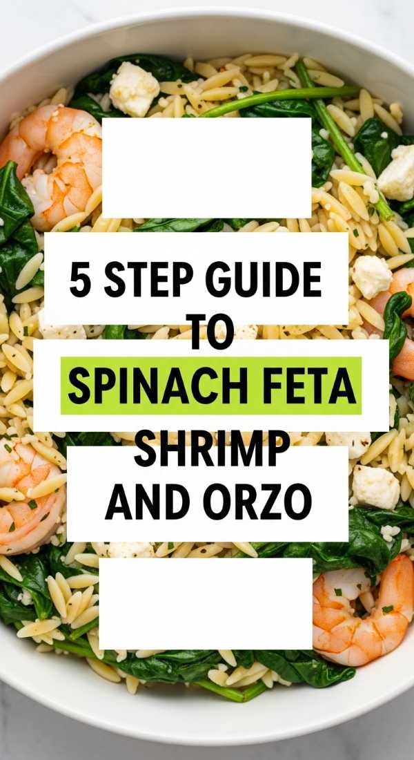 20-Minute Gourmet: Our Best Shrimp Orzo Collection 5 Step Guide To Spinach Feta Shrimp And Orzo 69f6fdfe13f71