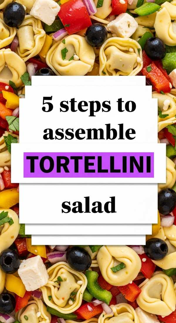 5 Steps To Assemble Tortellini Pasta Salad 6a06c39154ea0