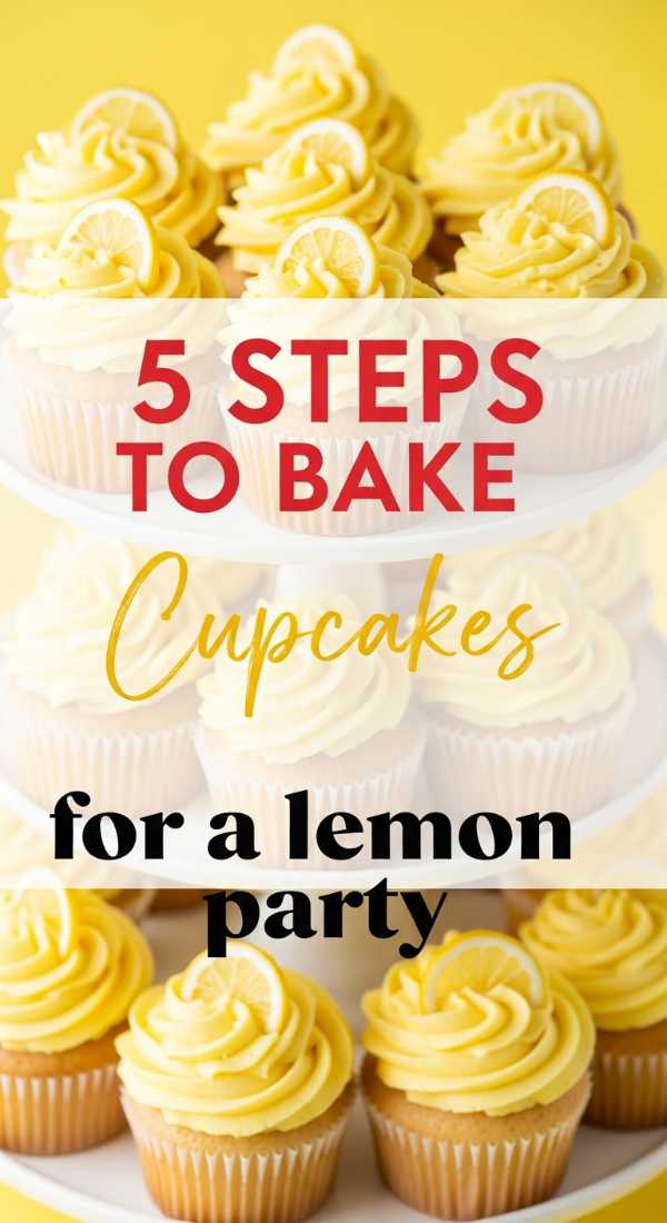 5 Steps To Bake Lemon Birthday Theme Cupcakes 69fae90dbe6e6