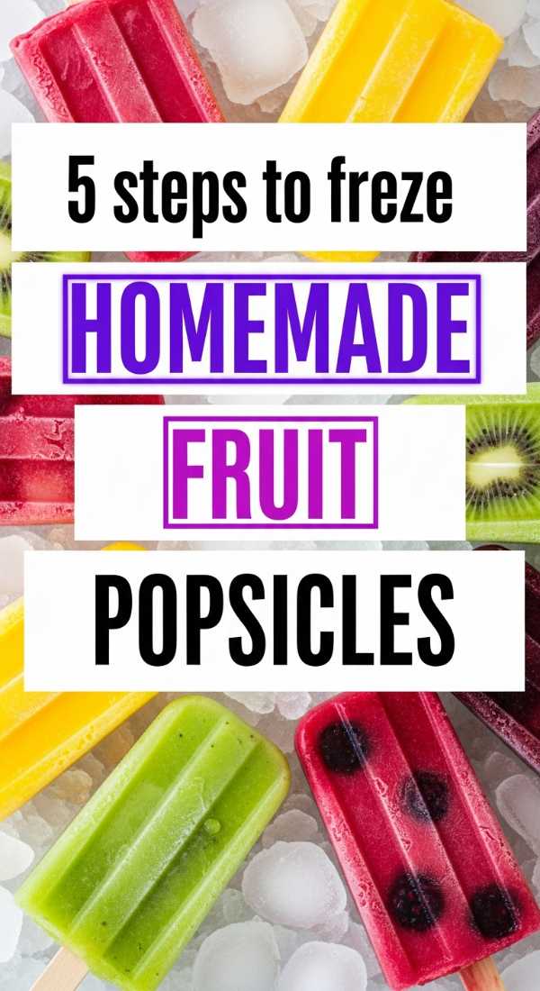 5 Steps To Freeze Homemade Fruit Popsicles 6a0703a63c177