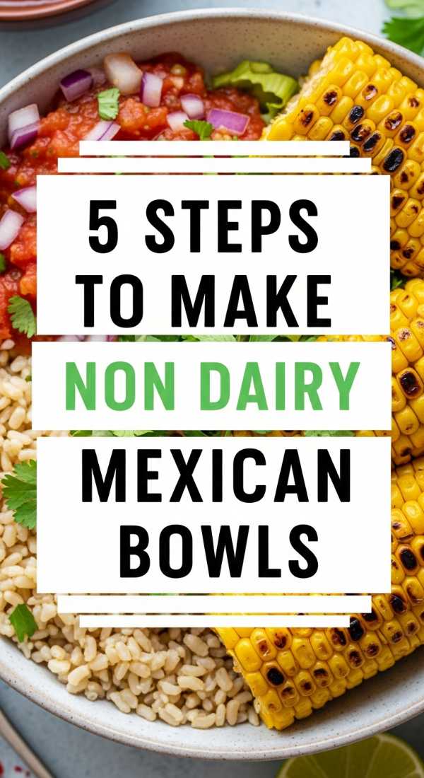 5 Steps To Make Non Dairy Mexican Bowls 6a142b5467701
