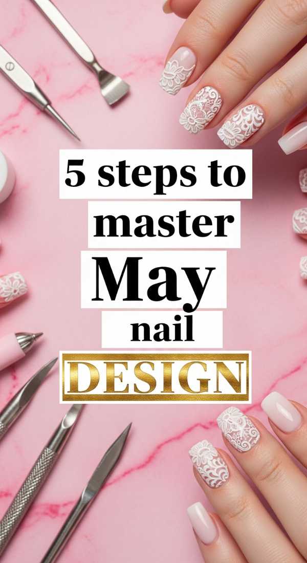 5 Steps To Master May Nail Design 69fb9874a9f6f
