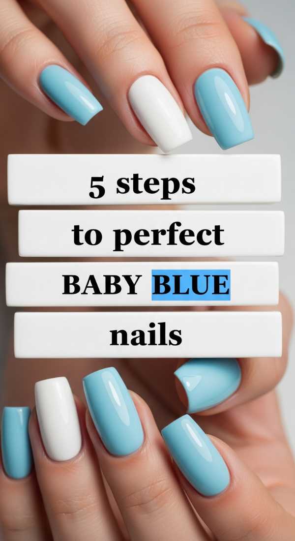 5 Steps To Perfect Baby Blue Nails 69f4c31cf035c