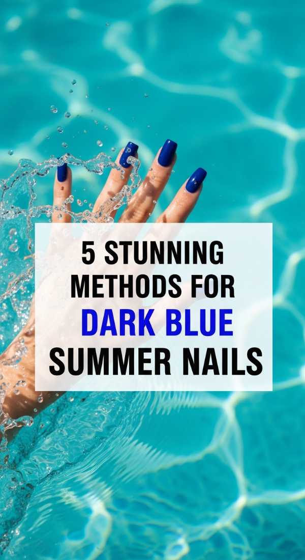 5 Stunning Methods For Dark Blue Summer Nails 6a05a12c9e03b