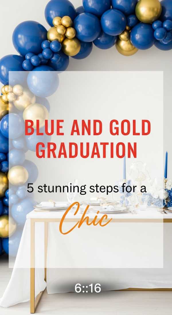 The Graduate's Garden Party: Creative Ideas for an Unforgettable Backyard Celebration 5 Stunning Steps For A Blue And Gold Graduation 6a157b095c443