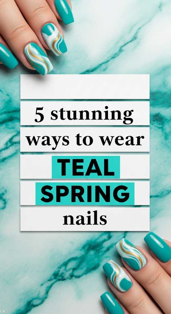 5 Stunning Ways To Wear Teal Spring Nails 6a03313189e40