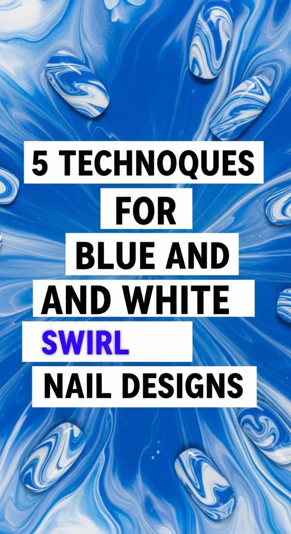 5 Techniques For Blue And White Swirl Nail Designs 69fc7e4e27887