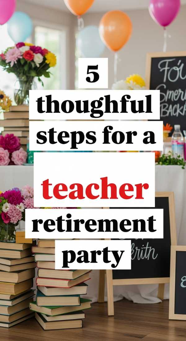 5 Thoughtful Steps For A Teacher Retirement Party 6a0de73fdd24f
