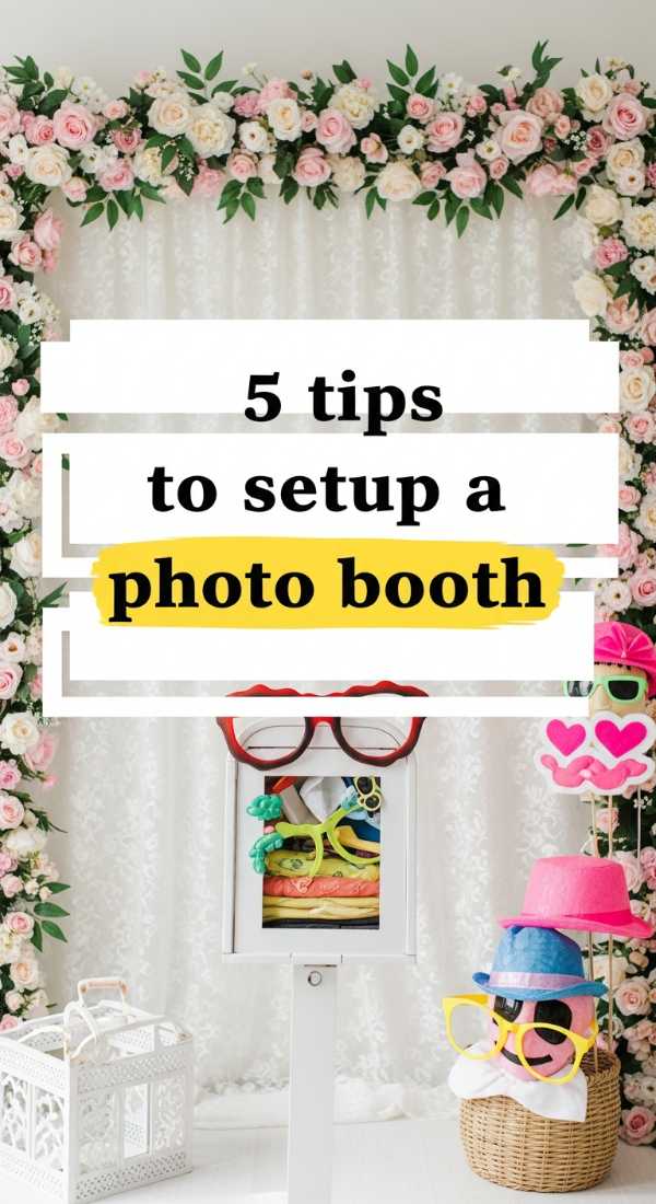 5 Tips To Setup A Photo Booth 69fc2d6e44cbf