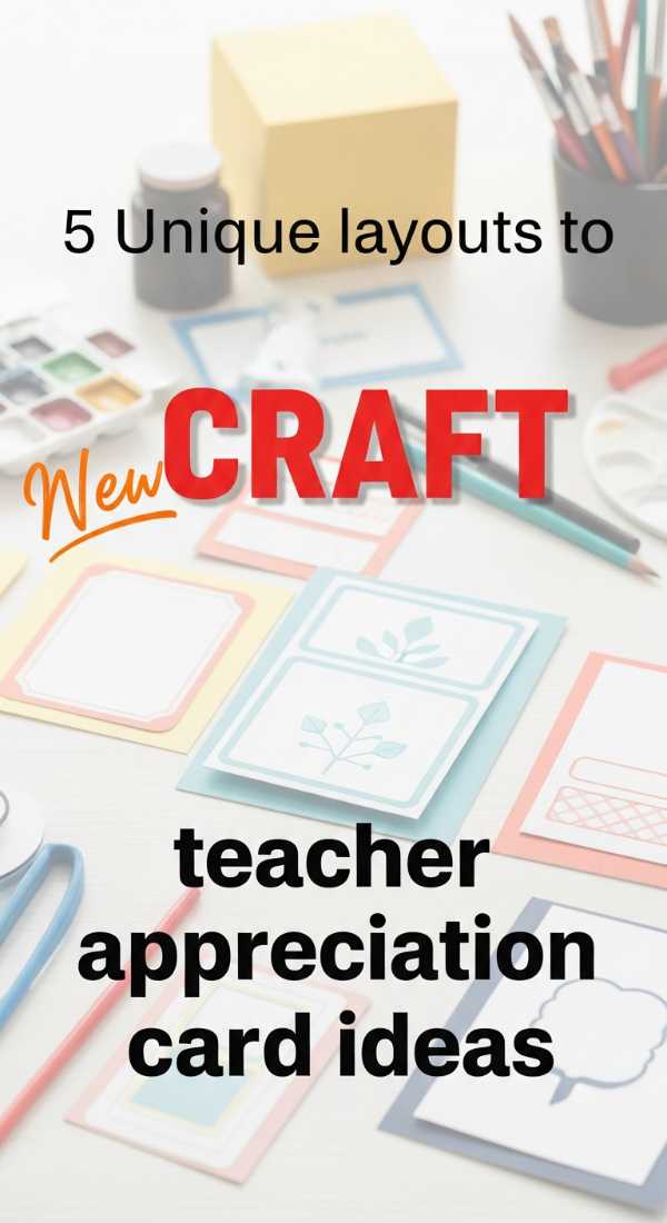 5 Unique Layouts To Craft Teacher Appreciation Card Ideas 6a0dc14e3061b