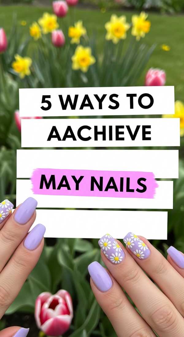 5 Ways To Achieve May Nails 6a059ca1a308a