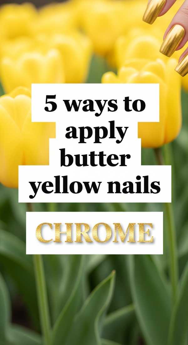 5 Ways To Apply Butter Yellow Nails Chrome 69f5e2c028dae