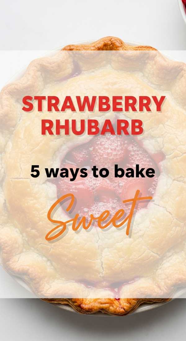 5 Ways To Bake Strawberry Rhubarb Pie 6a002698eceb3