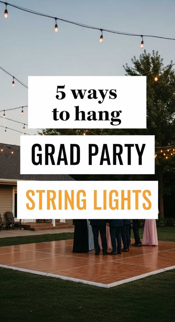 5 Ways To Hang Graduation Party String Lights 69f72773f22ee