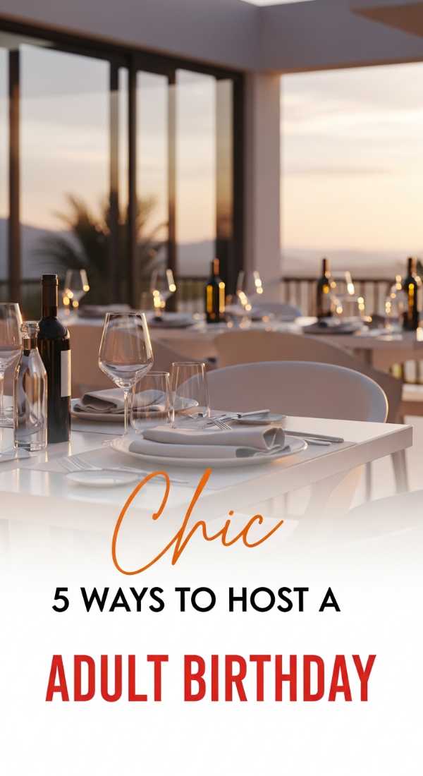 5 Ways To Host A Chic Adult Birthday Party 69fae8fd29173