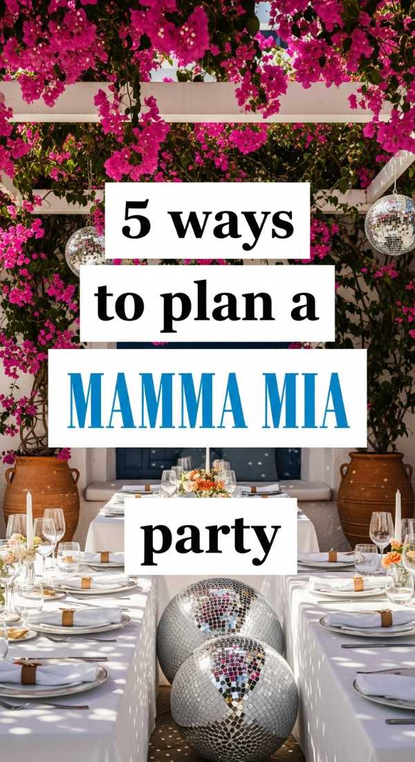 5 Ways To Plan A Mamma Mia Party 6a0de73e4842c