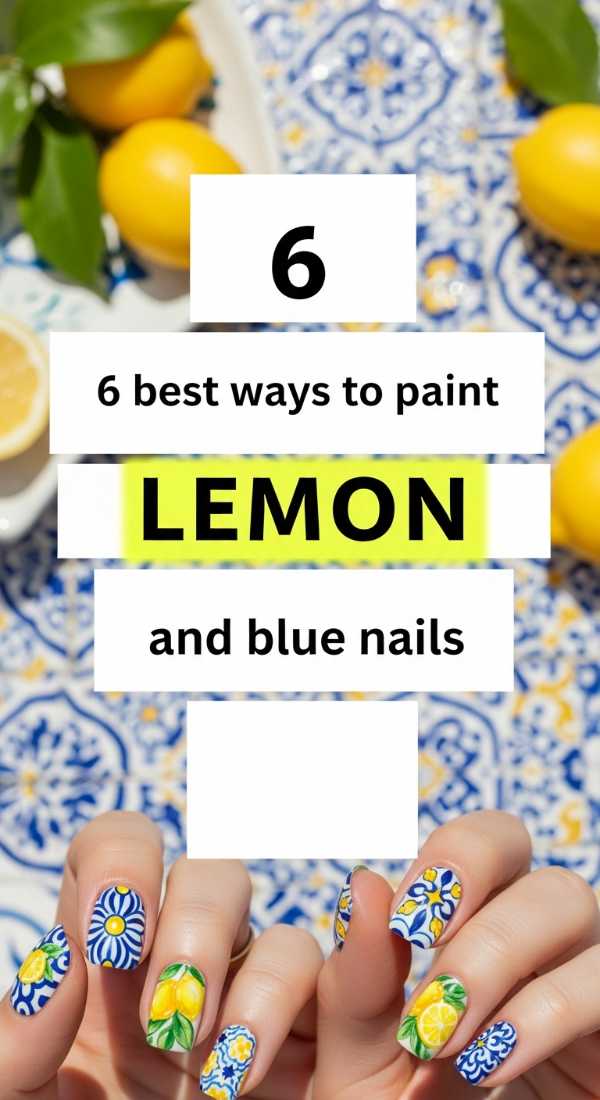 2026 Nail Goals: Next-Gen Inspiration and Step-by-Step Tutorials 6 Best Ways To Paint Lemon And Blue Nails 6a05a13b89cad