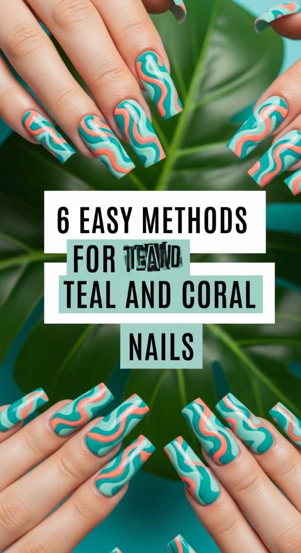 6 Easy Methods For Teal And Coral Nails 6a059fa1562e6