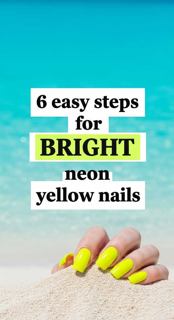6 Easy Steps For Bright Neon Yellow Nails 69f5e2c10a8b9